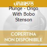 Plunge - Origo With Bobo Stenson cd