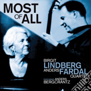 Lindberg Birgit & Anders Fardal Quartet - Most Of All cd musicale di Lindberg Birgit & Anders Fardal Quartet