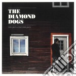 Diamond Dogs (The) - The Grit And The Very Soul