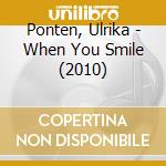 Ponten, Ulrika - When You Smile (2010) cd