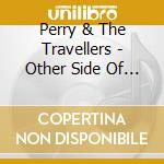Perry & The Travellers - Other Side Of The Bridge cd