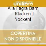 Alla Fagra Barn - Klacken I Nocken! cd