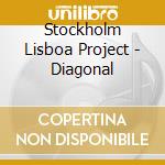 Stockholm Lisboa Project - Diagonal cd