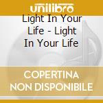 Light In Your Life - Light In Your Life cd