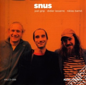 Joel Grip / Didier Lasserre / Niklas Barno' - Snus cd musicale di J.grip/d.lasserre/n.