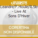 J.Leandre/F.Houle/R.Strid - Live At Sons D'Hiver cd