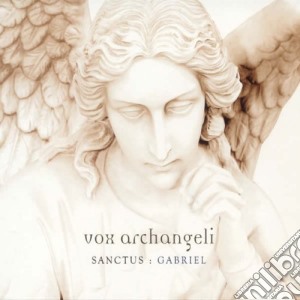 Vox Archangeli - Sanctus Gabriel cd musicale di Vox Archangeli