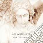 Vox Archangeli - Sanctus Gabriel