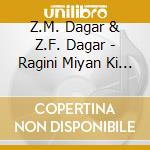 Z.M. Dagar & Z.F. Dagar - Ragini Miyan Ki Todi - Bombay 1968 cd musicale di Dagar, Z.M./Z.F. Dagar
