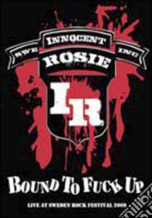 (Music Dvd) Innocent Rosie - Bound To Fuck Up cd musicale