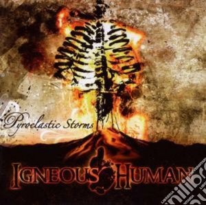 Igneous Human - Pyroclastic Storms cd musicale di Human Igneous