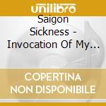 Saigon Sickness - Invocation Of My Demon Brothers cd