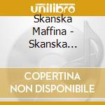 Skanska Maffina - Skanska Maffian cd musicale di Skanska Maffina
