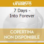7 Days - Into Forever cd