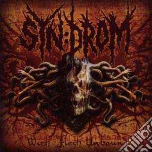 Syn Drom - With Flesh Unbound cd musicale di SYN:DROM