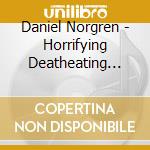 Daniel Norgren - Horrifying Deatheating Bloodspider cd musicale di Norgren Daniel