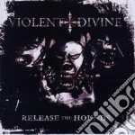 Violent Divine - Release The Hounds cd