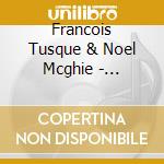 Francois Tusque & Noel Mcghie - Topolitologie cd