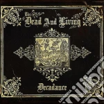 Dead And Living (The) - Decadance cd