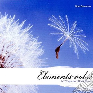 Body Mind Elements - Elements For Yoga And Body Mind Vol. 3 - Spa Sessions cd musicale di Body Mind Elements