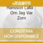Hansson Lalla - Om Jag Var Zorn cd