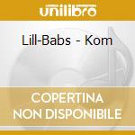 Lill-Babs - Kom cd musicale di Lill