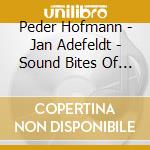 Peder Hofmann - Jan Adefeldt - Sound Bites Of Sweden cd musicale di Peder Hofmann