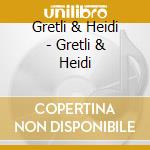 Gretli & Heidi - Gretli & Heidi cd