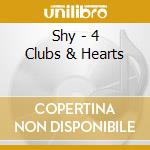 Shy - 4 Clubs & Hearts cd