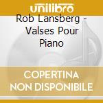 Rob Lansberg - Valses Pour Piano cd