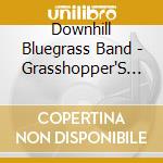 Downhill Bluegrass Band - Grasshopper'S Lament cd