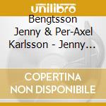 Bengtsson Jenny & Per-Axel Karlsson - Jenny Bengtsson & Per-Axel Karlsson cd