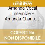 Amanda Vocal Ensemble - Amanda Chante Haiti
