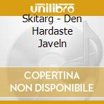 Skitarg - Den Hardaste Javeln cd musicale di Skitarg