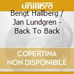 Bengt Hallberg / Jan Lundgren - Back To Back cd