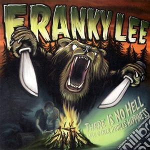 Franky Lee - There Is No Hell Like Other Peoples Happiness cd musicale di Franky Lee