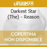 Darkest Star (The) - Reason cd