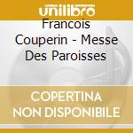 Francois Couperin - Messe Des Paroisses cd