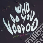 Satan Takes A Holiday - Who Do You Voodoo cd