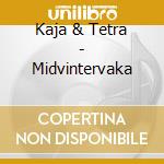 Kaja & Tetra - Midvintervaka cd