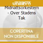 Midnattsorkestern - Over Stadens Tak cd