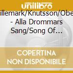 Willemark/Knutsson/Oberg - Alla Drommars Sang/Song Of Dreams cd