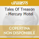 Tales Of Treason - Mercury Motel cd
