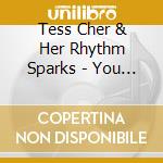 Tess Cher & Her Rhythm Sparks - You Cant Plan A Thing