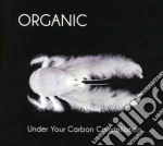 Organic - Under Your Carbon Constellation cd