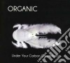 Organic - Under Your Carbon Constellation cd
