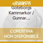 Goteborgs Kammarkor / Gunnar Eriksson: Vi Kom Fran Jorden (We came from Earth) cd