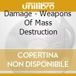 Damage - Weapons Of Mass Destruction cd