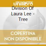 Division Of Laura Lee - Tree cd musicale di Division Of Laura Lee