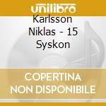 Karlsson Niklas - 15 Syskon cd